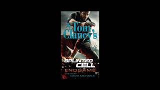 Tom Clancys Splinter Cell Endgame Full Unabridged Audiobook [upl. by Harding]