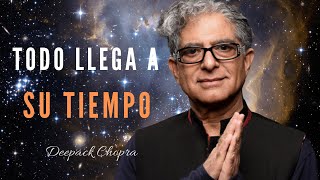 TODO LLEGA A SU TIEMPO  Esto Te Dejará Sin Palabras  Deepak Chopra [upl. by Willcox]