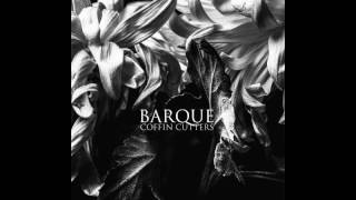 BARQUE  Coffin Cutters 2016 [upl. by Dyolf]