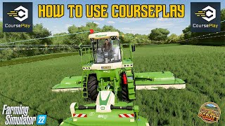 How To Use CoursePlay  Introduction amp The Basics  Farming Simulator 22 [upl. by Thirzi78]