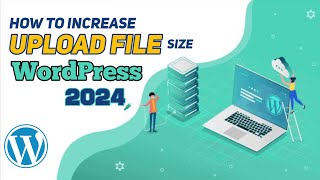 How To Increase Maximum Upload File Size In Wordpress Cpanel 2024 [upl. by Aniger891]