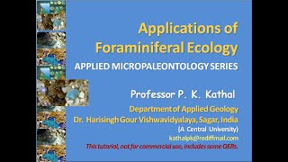 Applications of Foraminiferal Ecology Applied Micropaleontology PtIII Prof PK Kathal [upl. by Liva]