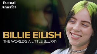 Billie Eilish The Worlds a Little Blurry  A Portrait of the Artist [upl. by Talmud672]