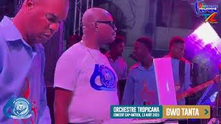 GWO TANTA LIVE  ORCHESTRE TROPICANA DHAITI  CONCERT 13 AOUT 2023 [upl. by Meensat]