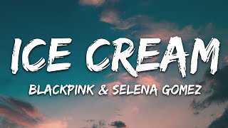 BLACKPINK Selena Gomez  Ice Cream Lyrics [upl. by Putscher]