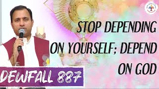 Dewfall 887  Stop depending on yourself depend on God [upl. by Ahsenot]