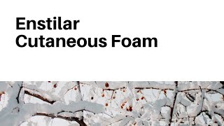 Enstilar Cutaneous Foam [upl. by Eckmann]