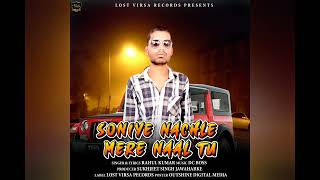 Soniye Nachle Mere Naal Tu By Rahul Kumaar Full Audio Song [upl. by Melcher303]