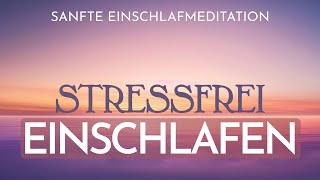 Sanfte Einschlafmeditation Stressabbau und Ruhe für erholsame Nächte [upl. by Adlin]