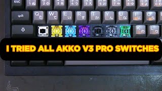 I tried EVERY AKKO V3 PRO switches here is the truth [upl. by Aseeral]