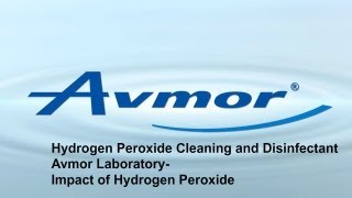 Hydrogen Peroxide Cleaning and Disinfectant  Avmor Laboratory Impact of Hydrogen Peroxide [upl. by Ettezyl]