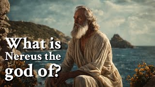 What is Nereus the god of Greek Mythology Story [upl. by Jonme]