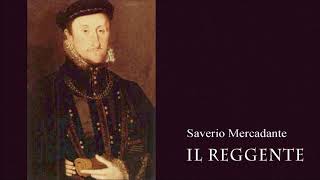 Saverio Mercadante IL REGGENTE 1843 [upl. by Niriam]