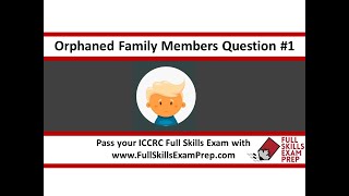 Orphaned Family and your ICCRC Exam  Sample Question 1 [upl. by Red]