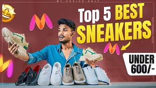 TOP 5 BEST SNEAKERS FROM MYNTRA  under 600\  MY CHOICE [upl. by Albertine]