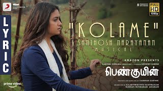 Penguin  Kolame Lyric  Keerthy Suresh  Karthik Subbaraj  Santhosh Narayanan  Eashvar Karthic [upl. by Drida]