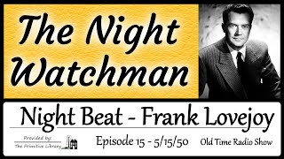 Frank Lovejoy Night Beat The Night Watchman Ep 15 1950 Reporter Mystery Old Time Radio Show [upl. by Ulani]