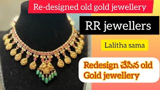 219RR jewellers kondapur కొత్తగా మార్చిన పాత నగలుRedesigned old gold jewellery Lalitha sama [upl. by Navada]