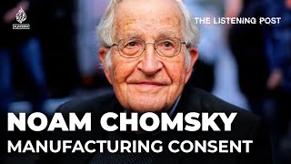 Noam Chomskys Manufacturing Consent revisited  The Listening Post [upl. by Pepi]