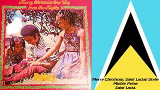 quotMerry Christmas Saint Lucian Stylequot by Mighty Pelay Of Saint Lucia [upl. by Espy]