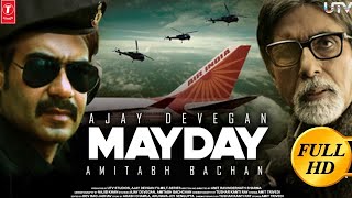 Mayday  Full Movie HD 4k facts  Ajay Devgan  Amitabh Bachchan  Rakul Preet Singh  Shoot Stopped [upl. by Innig]