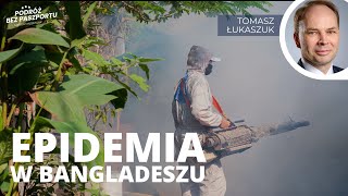 Denga najcięższa epidemia w historii Bangladeszu  Tomasz Łukaszuk [upl. by Vincenta]