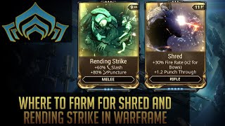 Where to farm for Shred and Rending Strike in Warframe [upl. by Kallista999]