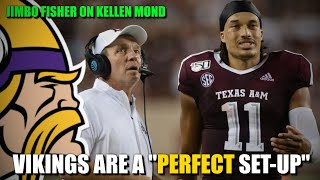 Jimbo Fisher Minnesota Vikings are a Perfect Set Up for Kellen Mond [upl. by Horst513]