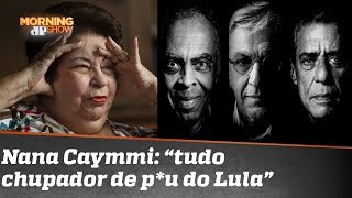 Pró Bolsonaro Nana Caymmi diz que Gil Caetano e Chico é “tudo chupador de pau do Lula” [upl. by Harleigh410]