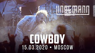 LINDEMANN  Cowboy  LIVE IN MOSCOW  15032020 VTB Arena [upl. by Nylsej]