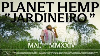 Planet Hemp  JARDINEIRO Clipe Oficial [upl. by Heck]