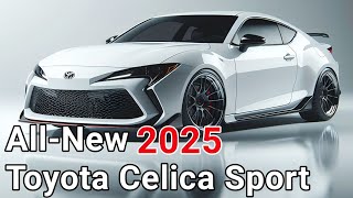 All New 2025 Toyota Celica Sport Unveiled  More Powerful [upl. by Sac]