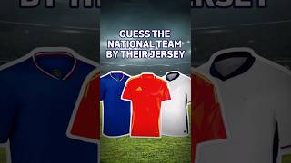 Guess the National Team by Their Iconic Jersey ⚽️ [upl. by Lalad]