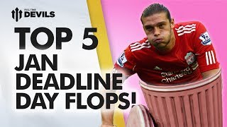 Top 5 January Deadline Day Flops  Manchester United  Transfer Talk [upl. by Bacchus]