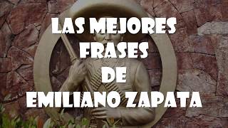 Las Mejores frases de Emiliano Zapata [upl. by Enilec752]