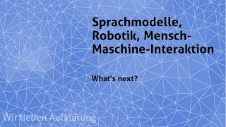 Sprachmodelle Robotik MenschMaschineInteraktion Whats next [upl. by Ebsen]