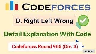 Codeforces Round 966 Div 3  D Right Left Wrong  Detail Explanation With Code  C [upl. by Bazluke]