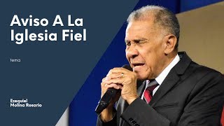 Aviso a la iglesia Fiel  Ezequiel Molina Rosario  Predicas Cristianas 2020 [upl. by Ahsenra172]