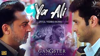 Ya Ali Official Video Gangster  Emraan Hashmi  Kangana Ranaut  Zubeen Garg  4K Video Song [upl. by Lesly]