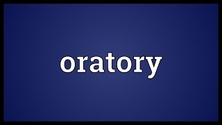 Oratory Meaning [upl. by Gnourt]