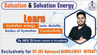 Solvation and Solvation Energy  Hydration  Hydration Energy  Jee Mains amp Advance  NEET  AIIMS [upl. by Rikki]