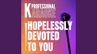 Hopelessly Devoted To You Karaoke Version [upl. by Tobin770]