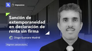 Sanción de extemporaneidad en declaraciones de renta sin firma del contador o revisor fiscal [upl. by Sesiom219]