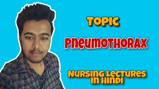 Pneumothorax  Causes  Symptoms  Pathophysiology  Treatment  Nursing Lecture in Hindi MSN 1 [upl. by Trebla]