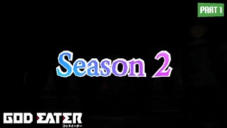 Membahas Season 2 Anime God Eater part1 [upl. by Flight]