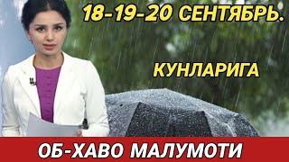 181920 СЕНТЯБРЬ КУНЛАРИ УЧУН ОБ ХАВО МАЛУМОТИ ob havo [upl. by Anelaf14]