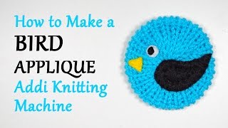 How to Make a Bird Applique  Addi Knitting Machine  Yay For Yarn [upl. by Jamill482]