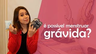 É Possível Menstruar Grávida [upl. by Halullat]