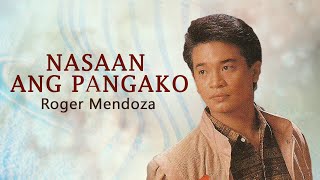 NASAAN ANG PANGAKO  Roger Mendoza Lyric Video OPM [upl. by An]