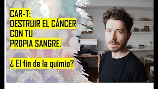 Nuevos tratamientos contra el CANCER  CART en español Parte 1 [upl. by Victorie486]